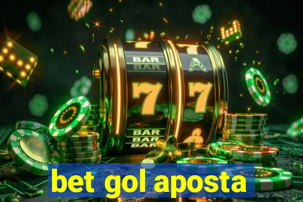 bet gol aposta